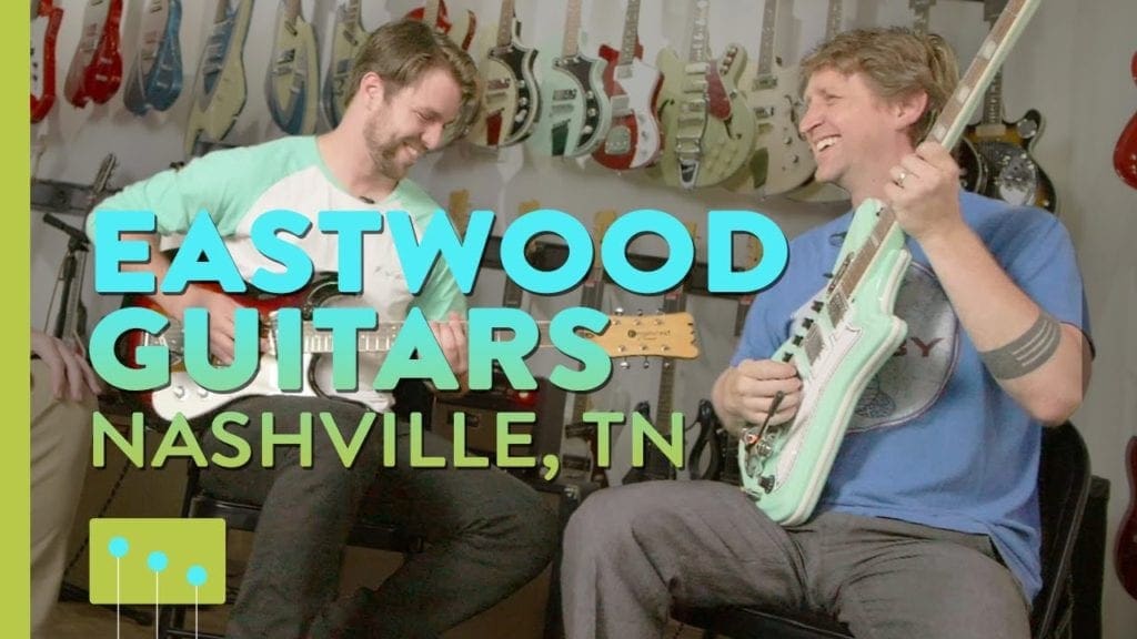 Episode 13: Eastwood Guitars in Nashville, TN